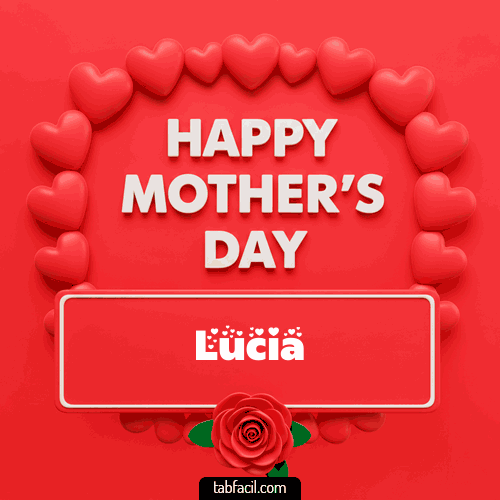 Happy Mother´s  Day Lucia