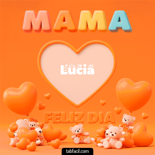 Mamá Feliz Día Lucia