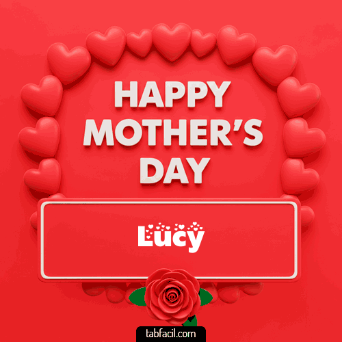 Happy Mother´s  Day Lucy