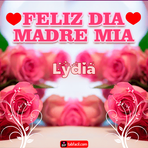 Feliz Día Madre Mía Lydia