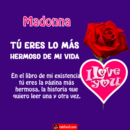 ¡Tu eres los más hermoso de mi vida! Madonna