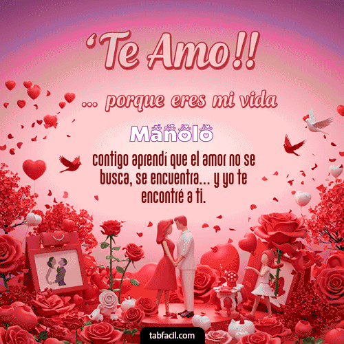 GIF Animado de Feliz Dia Amor para Manolo - Te amo, porque eres mi vida