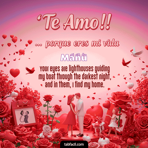 GIF Animado de Feliz Dia Amor para Manu - Te amo, porque eres mi vida