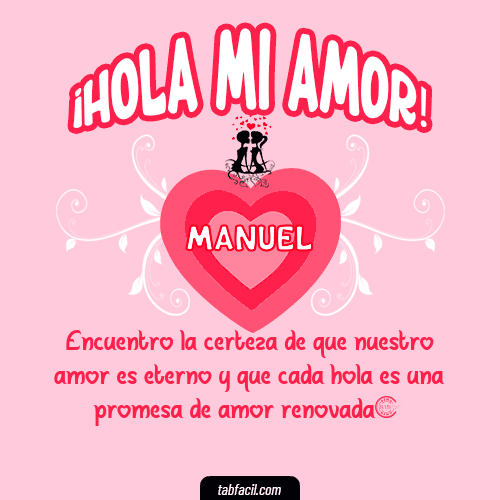 ¡Hola Mi Amor! Manuel