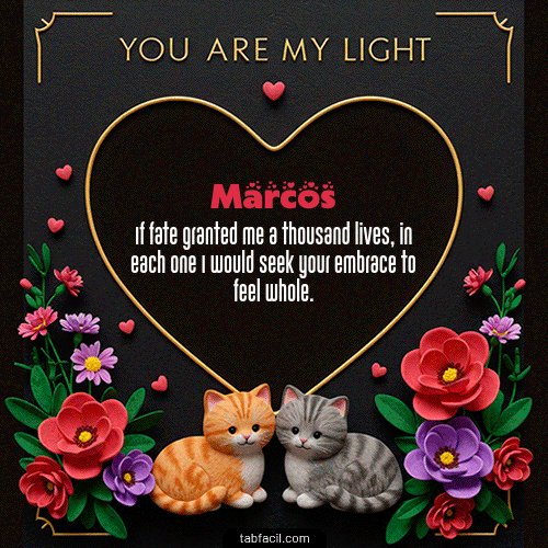 Tú eres mi luz Feliz Dia Amor Marcos