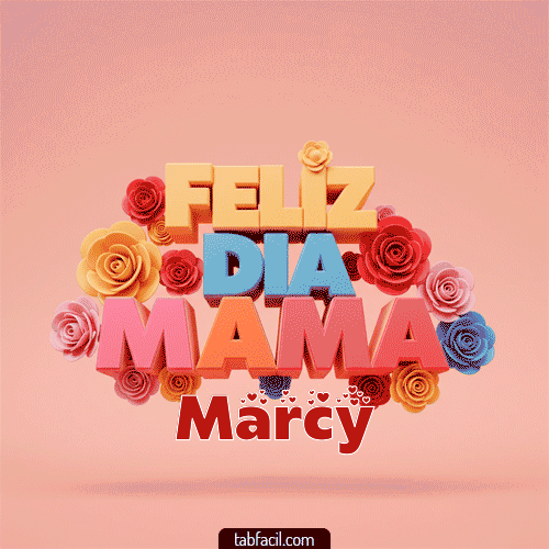 Feliz Día Mamá Marcy
