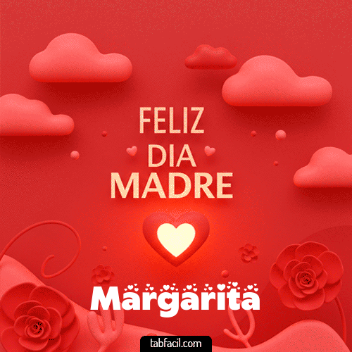 Feliz Día Madre Margarita