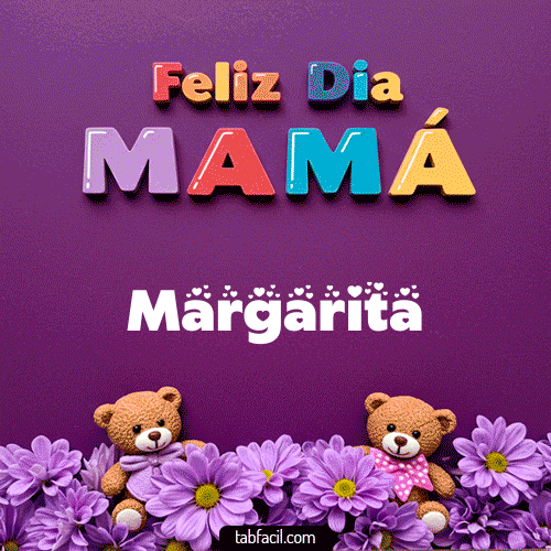 feliz Dia Mamá Margarita