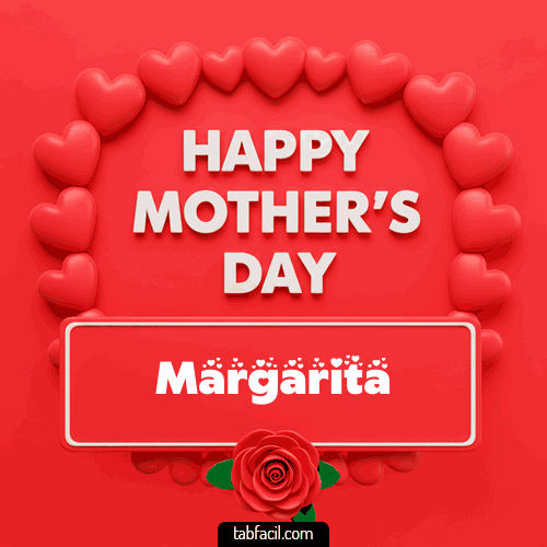Happy Mother´s  Day Margarita