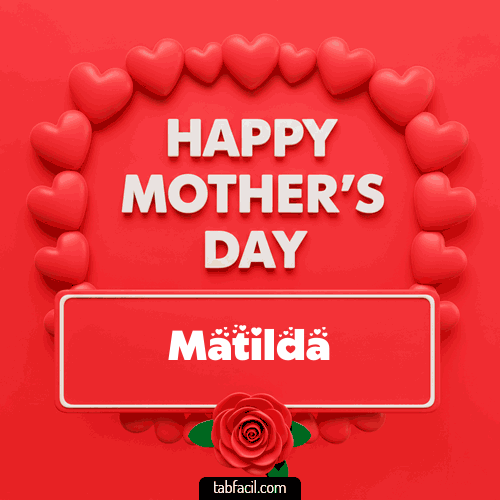 Happy Mother´s  Day Matilda