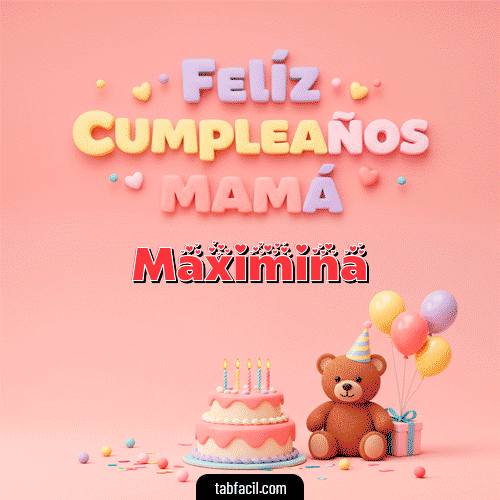 Gif 🤗 Feliz Cumpleaños Mamá Feliz Cumpleaños Maximina