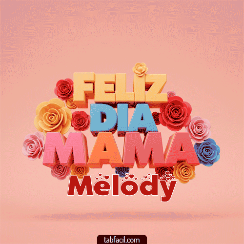 Feliz Día Mamá Melody