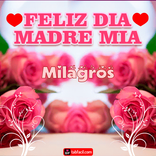 Feliz Día Madre Mía Milagros