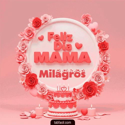 Feliz Dia Mamá Milagros