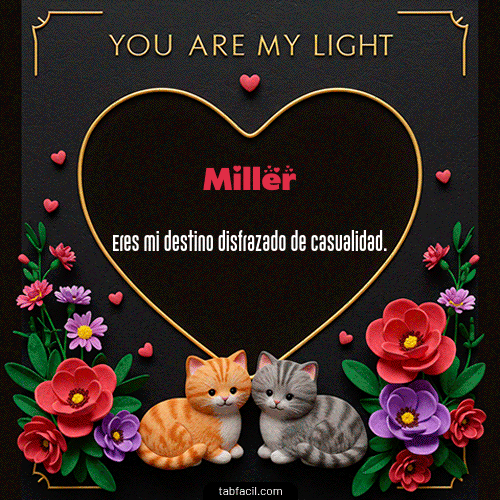 GIF Animado de Feliz Dia Amor para Miller - Tú eres mi luz