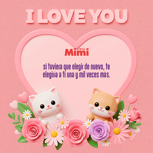 Te Amo!!! Feliz Dia Amor Mimi