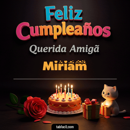 Feliz Cumpleaños Querida Amiga Miriam
