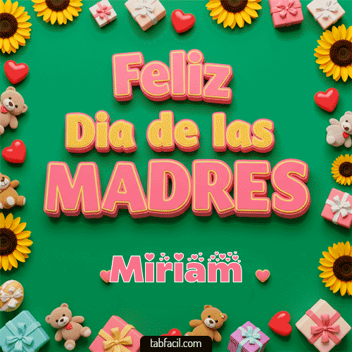 Gif Feliz Día de la Madres Miriam