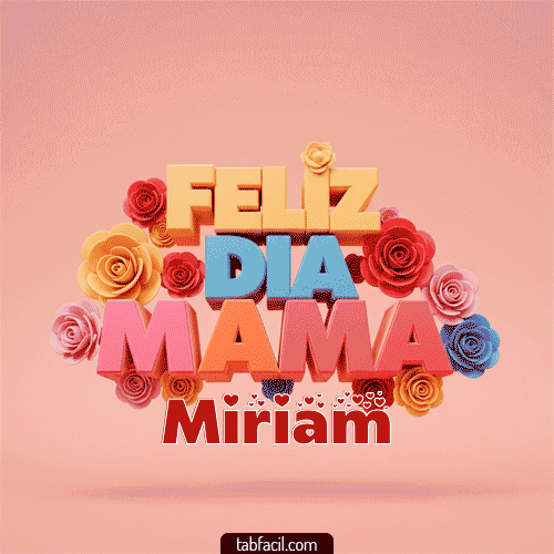 Feliz Día Mamá Miriam