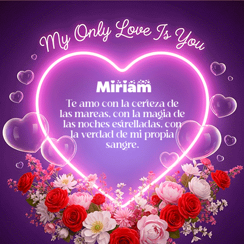 My Only Love Feliz Dia Amor Miriam