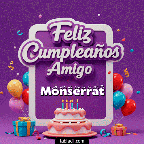 GIF de Monserrat - 🥂 Feliz Cumpleaños Amigo