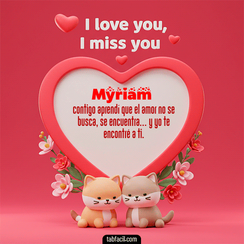 GIF de Myriam - Te quiero, Te  amo, Te extraño