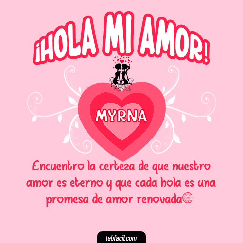 ¡Hola Mi Amor! Myrna