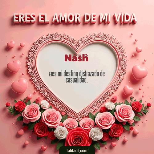 Gif Tú eres el amor de mi vida Nash