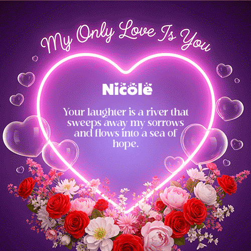 My Only Love Feliz Dia Amor Nicole