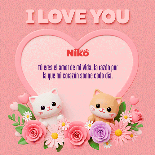 Te Amo!!! Feliz Dia Amor Niko