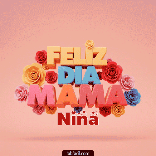 Feliz Día Mamá Nina