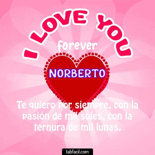 I Love You Forever Norberto