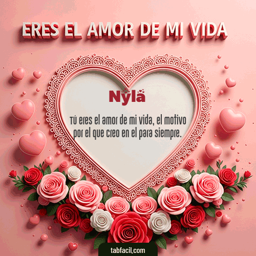 Tú eres el amor de mi vida Feliz Dia Amor Nyla