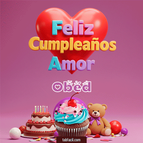 Feliz Cumpleaños Amor Obed