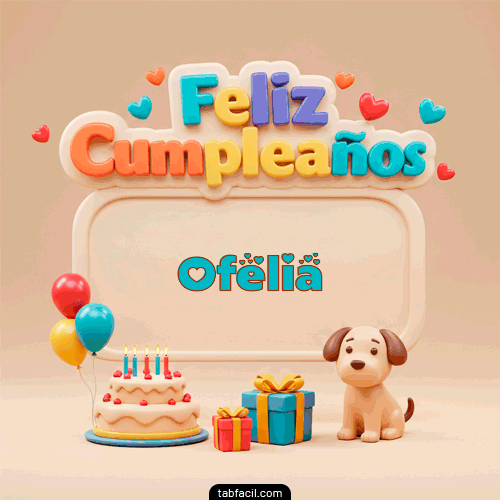 Feliz Cumpleaños Ofelia