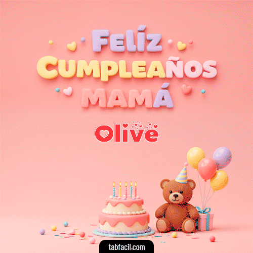 Feliz Cumpleaños Mamá Olive