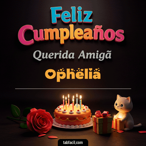 Gif Feliz Cumpleaños Querida Amiga Ophelia
