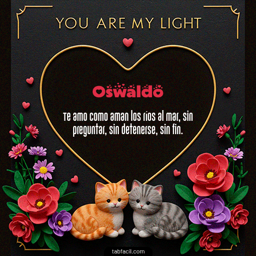 Tú eres mi luz Feliz Dia Amor Oswaldo