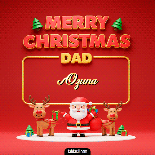 GIF Animado de Feliz Navidad para Ozuna - Merry Christmas DAD