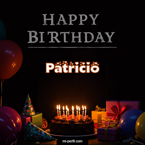 Happy BirthDay Feliz Cumpleaños Patricio