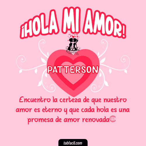 ¡Hola Mi Amor! Patterson