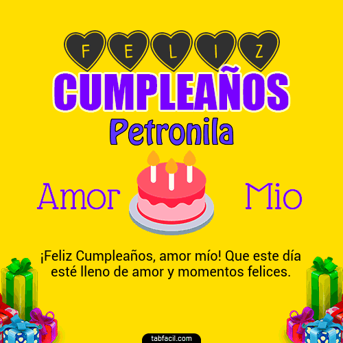 Feliz Cumpleaños Amor Mio Petronila