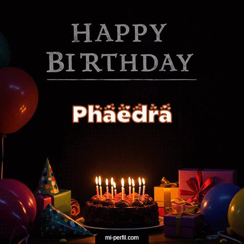 Gif Happy BirthDay Feliz Cumpleaños Phaedra