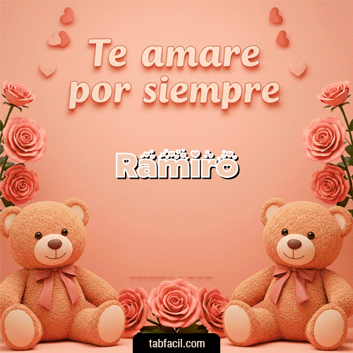 Gif Te amaré por siempre Feliz Dia Amor Ramiro