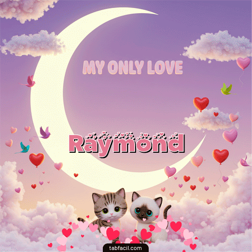 Gif My Only Love Feliz Dia Amor Raymond