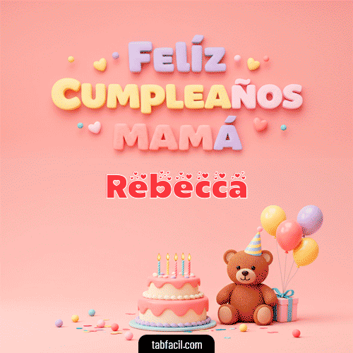 Feliz Cumpleaños Mamá Rebecca