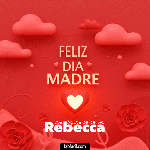 Feliz Día Madre Rebecca