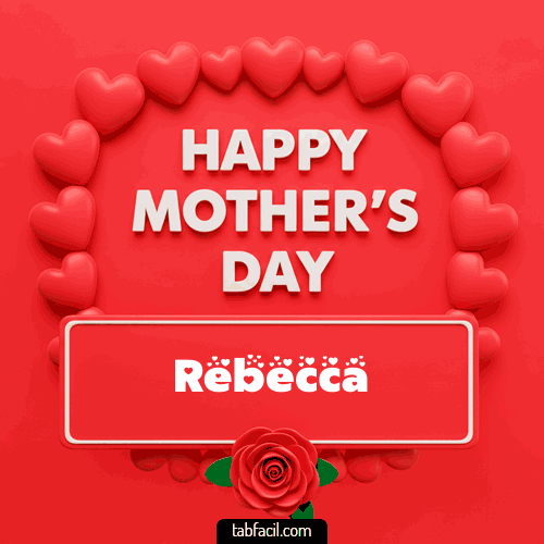 Happy Mother´s  Day Rebecca