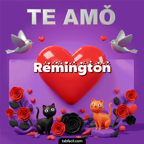 Te Amo!!! Feliz Dia Amor Remington