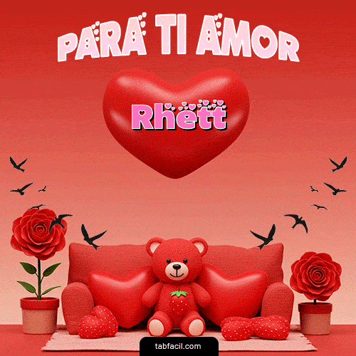 Para tí amor Feliz Dia Amor Rhett